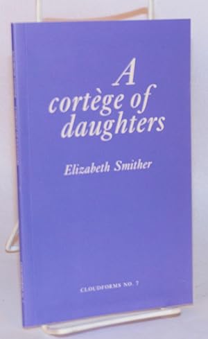 Imagen del vendedor de A cortege of daughters. With an afterword by Kendrick Smithyman a la venta por Bolerium Books Inc.