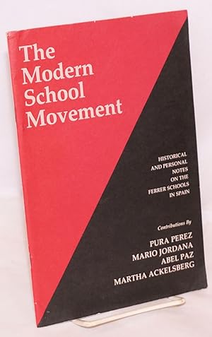 Imagen del vendedor de The Modern School movement, historical and personal notes on the Ferrer Schools in Spain a la venta por Bolerium Books Inc.