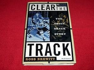 Clear the Track : The Eddie Shack Story