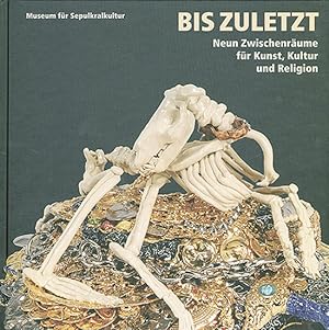 Seller image for BIS ZULETZT: Neun Zwischenrume fr Kunst, Kultur und Religion. Eine Ausstellung von Hartmut Kraft for sale by artbook-service
