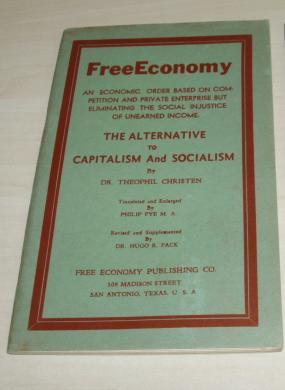 The Alternative to Capitalism and Socialism. Translated and Enlarged by Philip Pye.