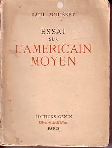 Image du vendeur pour ESSAI SUR L'AMERICAIN MOYEN - Philosophie d'une Incomprehension. mis en vente par CARIOU1