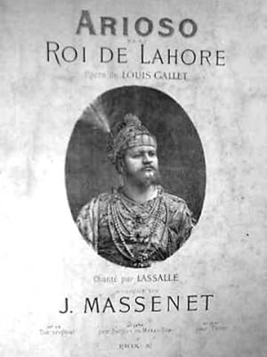 Arioso du Roi de Lahore. Opéra de Louis Gallet. Chanté par Lassalle