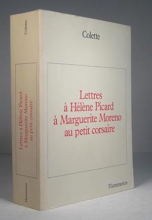 Image du vendeur pour Lettres  Hlne Picard. Lettres  Marguerite Moreno. Lettres au petit corsaire mis en vente par Librairie Bonheur d'occasion (LILA / ILAB)