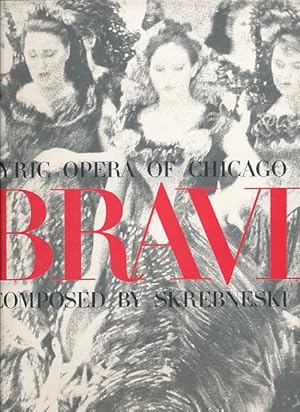 Bild des Verkufers fr Bravi. Lyric Opera of Chicago. zum Verkauf von Fundus-Online GbR Borkert Schwarz Zerfa