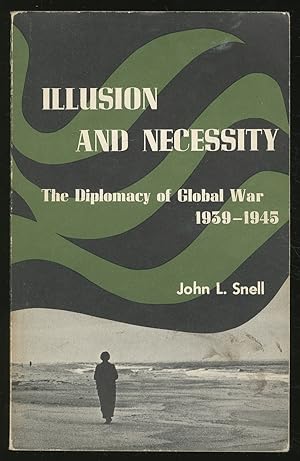 Bild des Verkufers fr Illusion and Necessity: The Diplomacy of Global War, 1939-1945 zum Verkauf von Between the Covers-Rare Books, Inc. ABAA
