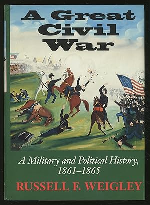 Bild des Verkufers fr A Great Civil War: A Military and Political History 1861 - 1865 zum Verkauf von Between the Covers-Rare Books, Inc. ABAA