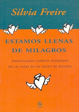 Seller image for ESTAMOS LLENAS DE MILAGROS - MARAVILLOSOS CAMBIOS OCURRIDOS EN LAS VIDAS DE UN GRUPO DE MUJERES for sale by Libreria 7 Soles