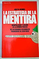 Imagen del vendedor de LA ESTRATEGIA DE LA MENTIRA. Manipulacin y engao de la opinin pblica. De los grandes escndalos financieros al caso Bose. # a la venta por Librera Torren de Rueda