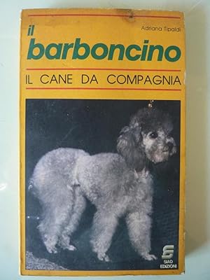 Immagine del venditore per IL BARBONCINO, Cane da Compagnia" venduto da Historia, Regnum et Nobilia