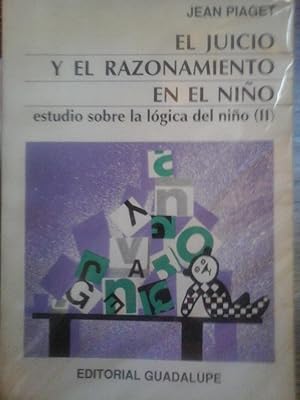 El juicio y el razonamiento en el niño. Estudio sobre la lógica del niño (II)