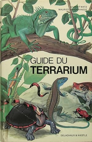 Imagen del vendedor de Guide du terrarium : technique, amphibiens, reptiles a la venta por Philippe Lucas Livres Anciens