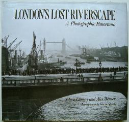 Imagen del vendedor de London's Lost Riverscape. A Photographic Panorama. a la venta por West Grove Books