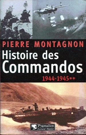 Imagen del vendedor de Histoire des commandos. T. II: 1944-1945 a la venta por L'ivre d'Histoires