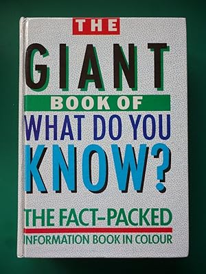 Bild des Verkufers fr The Giant Book Of What Do You Know? The Fact-Packed Information Book In Colour (Previously Published Under The Title The Hamlyn Children's Giant Book Of What Do You Know?) zum Verkauf von Shelley's Books