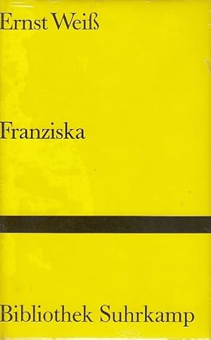 Franziska : Roman / Ernst Weiss; Bibliothek Suhrkamp ; Bd. 660