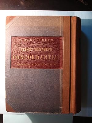 Imagen del vendedor de VETERIS TESTAMENTI CONCORDANTIAE HEBRAICAE ATQUE CHALDAICAE. Cuncta Quae In Prioribus Concordantiis Reperintur vocabula. Lacunis Omnibus Expletis. Emendatis Cuiusquemodi Vitiis. Locis Ubique Denuo Excerptis Atque In Meliorem Formam Redactis. Vocalibus Interdum Adscriptis. Particulae Omnes Adhuc Nondum Collatae. Pronomina Omnia Hic Primum Congesta Atque Enarrata. Nomina Propria Omnia Separatim Commemorata. Servato Textu Masoretico Librorumque Sacrorum Ordine Tradito a la venta por Ernesto Julin Friedenthal