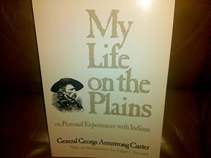 Imagen del vendedor de MY LIFE ON THE PLAINS OR, PERSONAL EXPERIENCES WITH INDIANS a la venta por Antique Books Den