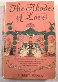 Seller image for The Abode of Love. The Conception, Financing and Daily Routine of an English Harem in the Middle of the 19th Century Described in the Form of a Novel for sale by Resource Books, LLC