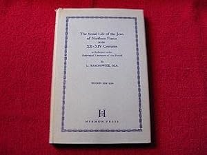 The Social Life of the Jews of Northern France in the XII-XIV Centuries, as Reflected in the Rabb...