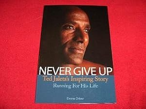 Never Give Up : Ted Jaleta's Inspiring Story