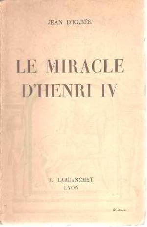 Immagine del venditore per Le miracle d'henri IV venduto da librairie philippe arnaiz