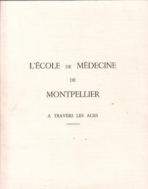 L'ecole de medecine de montpellier a travers les ages