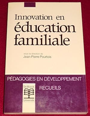 Seller image for INNOVATION EN EDUCATION FAMILIALE for sale by LE BOUQUINISTE