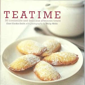 Teatime: 30 Irresistible and Delicious Afternoon Treats