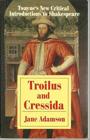 Seller image for Troilus and Cressida (Twayne's New Critical Introductions to Shakespeare) for sale by The Book Junction