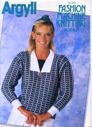 Fashion Machine Knitting Book V