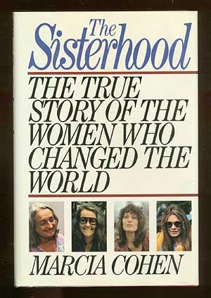 Seller image for The Sisterhood: The True Story of the Women Who Changed the World for sale by Between the Covers-Rare Books, Inc. ABAA