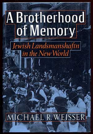 Bild des Verkufers fr A Brotherhood of Memory: Jewish Landsmanshaftn in the New World zum Verkauf von Between the Covers-Rare Books, Inc. ABAA