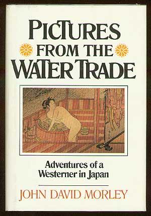 Bild des Verkufers fr Pictures from the Water Trade: Adventures of a Westerner in Japan zum Verkauf von Between the Covers-Rare Books, Inc. ABAA