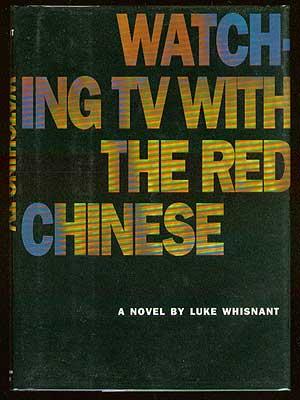 Immagine del venditore per Watching TV with the Red Chinese venduto da Between the Covers-Rare Books, Inc. ABAA