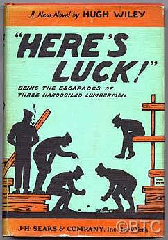 Seller image for Here's Luck!": Being the Escapades of Three Hardboiled Lumbermen for sale by Between the Covers-Rare Books, Inc. ABAA