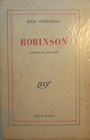 ROBINSON: COMEDIE EN TROIS ACTES
