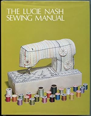 Seller image for The Lucie Nash sewing manual. for sale by Lost and Found Books