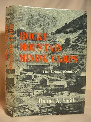 Immagine del venditore per ROCKY MOUNTAIN MINING CAMPS venduto da Robert Gavora, Fine & Rare Books, ABAA