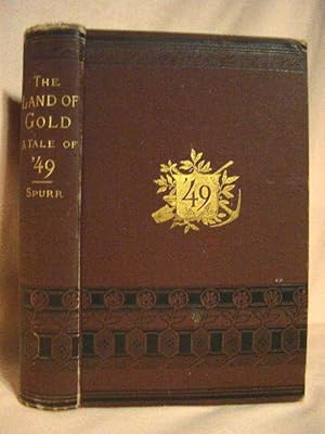 Seller image for THE LAND OF GOLD. A TALE OF '49. ILLUSTRATIVE OF EARLY PIONEER LIFE IN CALIFORNIA, AND FOUNDED UPON FACT. for sale by Robert Gavora, Fine & Rare Books, ABAA