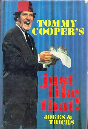 Seller image for Tommy Cooper's Just Like That! : Jokes and Tricks for sale by CHARLES BOSSOM