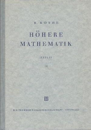 Höhere Mathematik für Mathematiker, Physiker, Ingenieure. Hrsg. v. W. Schmeidler. Teil II: Integr...
