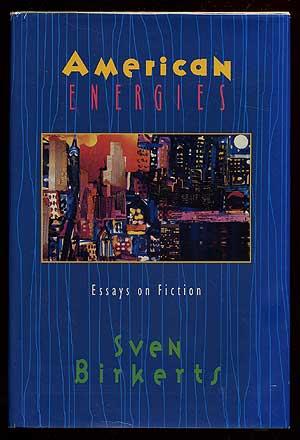 Bild des Verkufers fr American Energies: Essays on Fiction zum Verkauf von Between the Covers-Rare Books, Inc. ABAA