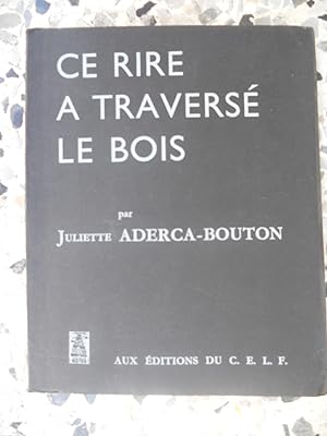 Seller image for Ce rire a traverse le bois for sale by Frederic Delbos