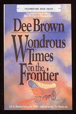 Imagen del vendedor de Wondrous Times on the Frontier a la venta por Between the Covers-Rare Books, Inc. ABAA