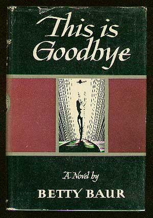 Imagen del vendedor de This Is Goodbye a la venta por Between the Covers-Rare Books, Inc. ABAA