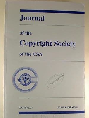 Journal of the Copyright Society of the USA. - Vol. 56 / No. 2-3, Winter-Spring 2009.