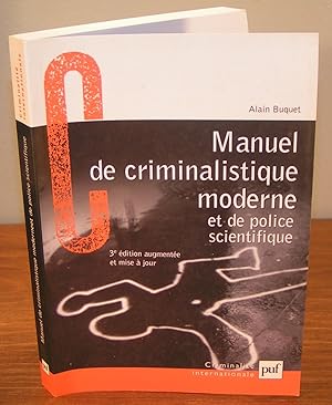 MANUEL DE CRIMINALISTIQUE MODERNE ET DE POLICE SCIENTIFIQUE (3e édition)