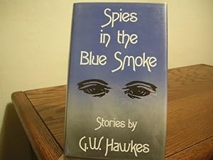 Seller image for Spies in the Blue Smoke for sale by Bungalow Books, ABAA