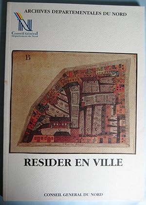 Résider en ville ; Les villes du Nord de la France (XVIème-XVIIIème siècles)